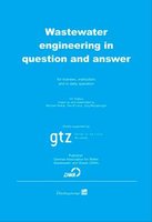 Wastewater engineering in question and answer - for trainees, instructors and in daily operation